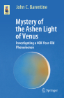 Mystery of the Ashen Light of Venus: Investigating a 400-Year-Old Phenomenon (Astronomers' Universe) By John C. Barentine Cover Image