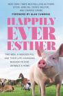 Happily Ever Esther: Two Men, a Wonder Pig, and Their Life-Changing Mission to Give Animals a Home By Steve Jenkins, Derek Walter, Caprice Crane Cover Image