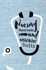 nurses fixn' cuts and stickin' butts: Nurse notebook-nurse journal-nurse journal gift-Nurse in progress-nurse practitioner By Mohammad Soyebur Rahaman, Laham's Publications Cover Image