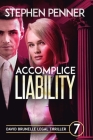 Accomplice Liability: David Brunelle Legal Thriller #7 By Stephen Penner Cover Image