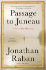 Passage to Juneau: A Sea and Its Meanings (Vintage Departures) By Jonathan Raban Cover Image