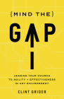 Mind the Gap: Leading Your Church to Agility and Effectiveness in Any Environment Cover Image