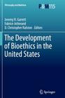 The Development of Bioethics in the United States (Philosophy and Medicine #115) Cover Image