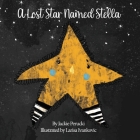 A Lost Star Named Stella (Paperback): A Children's Story About Learning To Follow God Cover Image