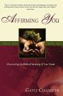 Affirming You: Discovering the Biblical Meaning of Your Name By Gayle Chandler Cover Image