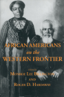 African Americans on the Western Frontier By Monroe Lee Billington (Editor), Roger D. Hardaway (Editor) Cover Image
