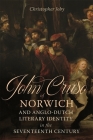 John Cruso of Norwich and Anglo-Dutch Literary Identity in the Seventeenth Century (Studies in Renaissance Literature) Cover Image