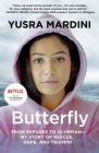 Butterfly: From Refugee to Olympian - My Story of Rescue, Hope, and Triumph By Yusra Mardini Cover Image