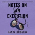 Notes on an Execution Lib/E By Danya Kukafka, Mozhan Marnò (Read by), Jim Meskimen (Read by) Cover Image