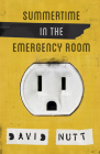 Summertime in the Emergency Room By David Nutt Cover Image