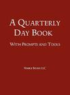 A Quarterly Day Book With Prompts and Tools By W. Frederick Zimmerman Cover Image