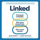 Linked: Conquer Linkedin. Land Your Dream Job. Own Your Future. By Jeremy Schifeling, Omar Garriott, Lindsey Pollak (Foreword by) Cover Image