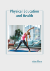 Physical Education and Health By Alan Piere (Editor) Cover Image