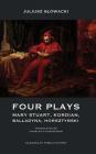 Four Plays: Mary Stuart, Kordian, Balladyna, Horsztyński Cover Image