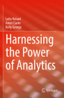 Harnessing the Power of Analytics By Leila Halawi, Amal Clarke, Kelly George Cover Image