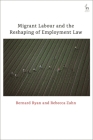 Migrant Labour and the Reshaping of Employment Law By Bernard Ryan (Editor) Cover Image