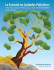 Lo Esencial en Cuidados Paliativos: Un recurso práctico en enfermería By Katherine Murray, Thomson Joanne (Artist), Helgura Andres (Translator) Cover Image