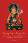 Being Guru Rinpoche: Revealing the great completion By James Low Cover Image
