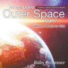 Where Does Outer Space Begin? - Weather Books for Kids Children's Earth Sciences Books By Baby Professor Cover Image