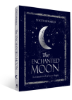 The Enchanted Moon: The Ultimate Book of Lunar Magic By Stacey Demarco Cover Image