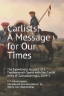 Carlists! A Message for Our Times: The Eyewitness Account of a Twelvemonth Spent with the Carlist Army of Zumalacarregui, 1834-5 By Henry Von Blumenthal, C. F. Henningsen Cover Image