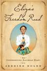 Eliza's Freedom Road: An Underground Railroad Diary Cover Image