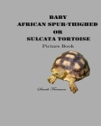 Baby African Spur-Thighed or Sulcata Tortoise Picture Book Cover Image