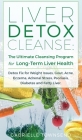 Liver Detox Cleanse: Detox Fix for Weight Issues, Gout, Acne, Eczema, Adrenal Stress, Psoriasis, Diabetes and Fatty Liver Cover Image