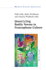 Queer(y)ing Bodily Norms in Francophone Culture (Modern French Identities #140) By Jean Khalfa (Other), Polly Galis (Editor), Antonia Wimbush (Editor) Cover Image