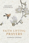 Faith Lifting Prayers: A Celebration of Humanity By Gregory Landsman Cover Image