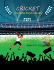 Cricket Coloring Book For Kids Ages 4-12: Cricket Activity Book For Kids By Wow Cricket Press Cover Image