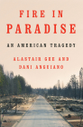 Fire in Paradise: An American Tragedy By Alastair Gee, Dani Anguiano Cover Image
