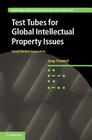 Test Tubes for Global Intellectual Property Issues (Cambridge Intellectual Property and Information Law #29) By Susy Frankel Cover Image
