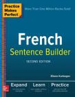Practice Makes Perfect French Sentence Builder, Second Edition Cover Image