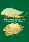 Professor Hamilton's Passage to India By Manisha Roy Cover Image