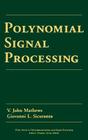 Polynomial Signal Processing By V. John Mathews, Giovanni L. Sicuranza Cover Image