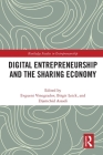 Digital Entrepreneurship and the Sharing Economy (Routledge Studies in Entrepreneurship) By Evgueni Vinogradov (Editor), Birgit Leick (Editor), Djamchid Assadi (Editor) Cover Image