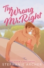 The Wrong Mr. Right By Stephanie Archer Cover Image