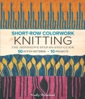 Short-Row Colorwork Knitting: The Definitive Step-By-Step Guide By Woolly Wormhead Cover Image