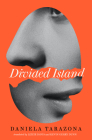 Divided Island By Daniela Tarazona, Lizzie Davis (Translator), Gerry Dunn (Translator) Cover Image