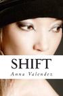 Shift By Anna Valendez Cover Image