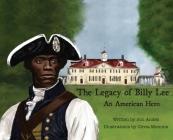 The Legacy of Billy Lee: An American Hero By Jon Andes, Olivia Momme (Illustrator) Cover Image