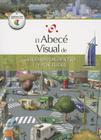 El Abece Visual de una Ciudad Por Dentro y Por Fuera = The Illustrated Basics of a City, Inside and Out By Juan Andres Turri (Editor) Cover Image