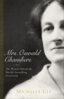 Mrs. Oswald Chambers: The Woman Behind the World's Bestselling Devotional By Michelle Ule Cover Image
