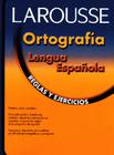 Ortografia lengua espanola: Reglas y ejercicios By Editors of Larousse (Mexico) (Editor) Cover Image