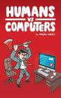 Humans vs Computers By Gojko Adzic, Nikola Korac (Illustrator) Cover Image
