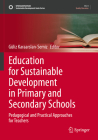 Education for Sustainable Development in Primary and Secondary Schools: Pedagogical and Practical Approaches for Teachers (Sustainable Development Goals) Cover Image