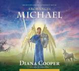 Meditation to Connect with Archangel Michael (Angel & Archangel Meditations) By Diana Cooper, Andrew Brel (Instrumental soloist) Cover Image