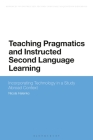 Teaching Pragmatics and Instructed Second Language Learning: Study Abroad and Technology-Enhanced Teaching (Advances in Instructed Second Language Acquisition Research) By Nicola Halenko, Alessandro G. Benati (Editor) Cover Image