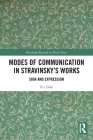 Modes of Communication in Stravinsky's Works: Sign and Expression (Routledge Research in Music) Cover Image